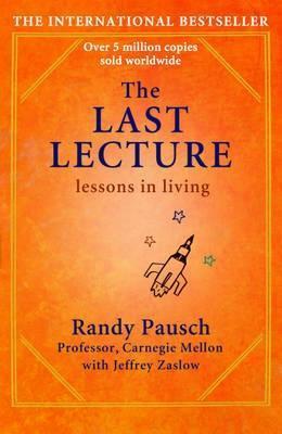 Book cover of The Last Lecture: Lessons in Living by Jeffrey Zaslow