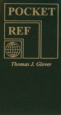 Book cover of Pocket Ref by Thomas J. Glover (Compiler)