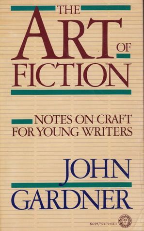 Book cover of The Art of Fiction: Notes on Craft for Young Writers by John Gardner