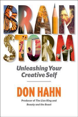 Book cover of Brain Storm: Unleashing Your Creative Self by Don Hahn