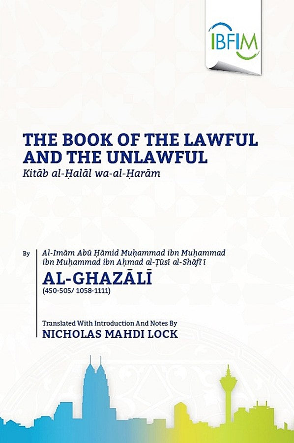 Book cover of The Book of the Lawful and the Unlawful by Imam Al-Ghazali, Mahdi Locke (Trans.)