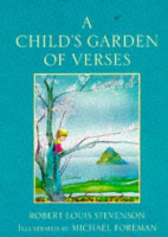 Book cover of A Child's Garden Of Verses by Robert Louis Stevenson, Michael Foreman