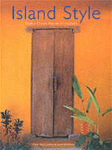 Book cover of Island Style: Tropical Dream Houses In Indonesia by Gillian Beal, Jacob Termansen