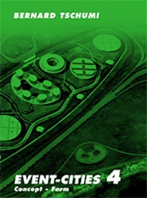 Book cover of Event-Cities 4: Concept-Form by Bernard Tschumi