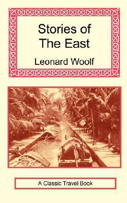 Book cover of Stories Of The East by Leonard Woolf