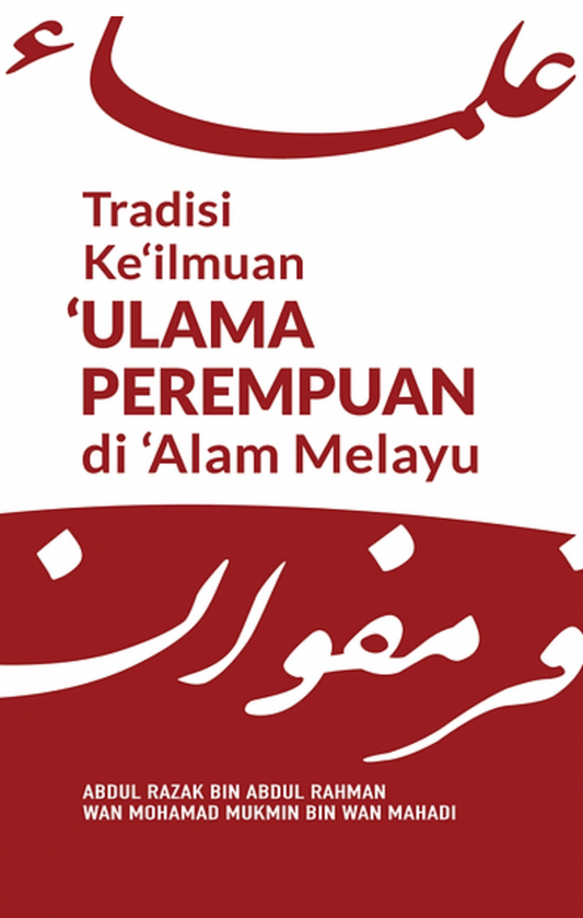 Book cover of Tradisi Keilmuan Ulama Perempuan di Alam Melayu by Abdul Razak Bin Abdul Rahman, Wan Mohamad Mukmin Wan Mahadi