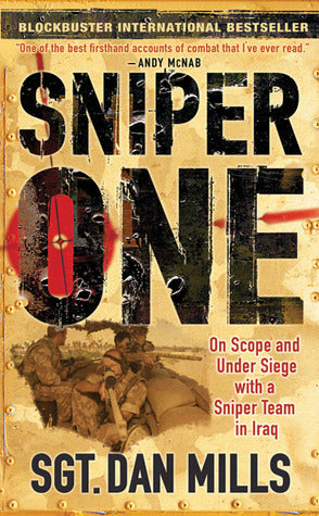Book cover of Sniper One: On Scope And Under Siege With A Sniper Team In Iraq by Dan Mills