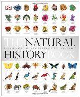 Book cover of The Natural History Book: The Ultimate Visual Guide to Everything on Earth by Becky Alexander, David Burnie