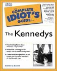 Book cover of The Complete Idiot's Guide To The Kennedys by Steven D. Strauss