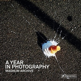 Book cover of A Year In Photography: Magnum Archive by Magnum Photos (Ed.)