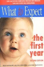 Book cover of What To Expect The First Year by Heidi Murkoff