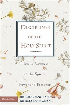 Book cover of Disciplines of the Holy Spirit by Siang-Yang Tan, Douglas H. Gregg