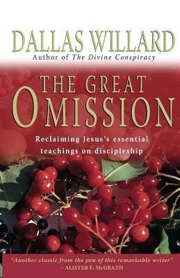 Book cover of The Great Omission by Dallas Willard