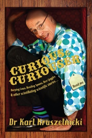 Book cover of Curious And Curiouser by Karl Kruszelnicki
