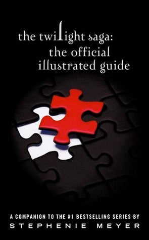 Book cover of Twilight Saga: The Official Illustrated Guide by Stephenie Meyer