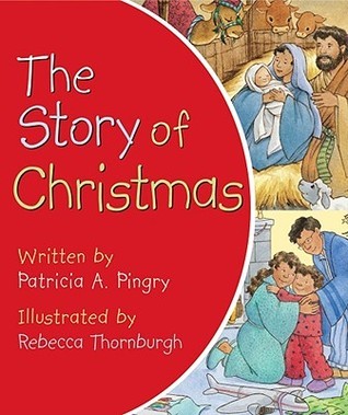 Book cover of The Story of Christmas by Patricia A. Pingry