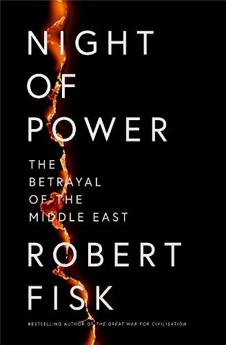 Book cover of Night Of Power: The Betrayal Of The Middle East by Robert Fisk