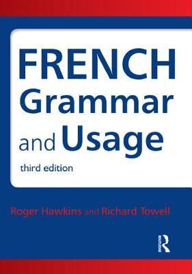Book cover of French Grammar And Usage, 3rd Edition by Roger Hawkins, Richard Towell