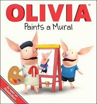 Book cover of Olivia Paints a Mural by Ian Falconer, Shane L. Johnson (Illus.)
