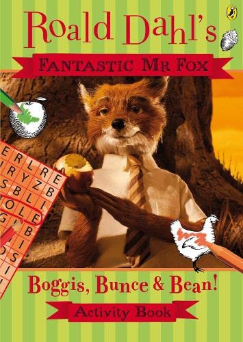 Book cover of Fantastic Mr Fox: Boggis, Bunce And Bean Activity Book by Roald Dahl