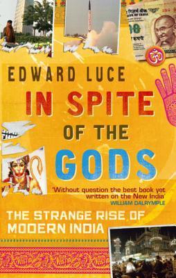 Book cover of In Spite Of The Gods by Edward Luce