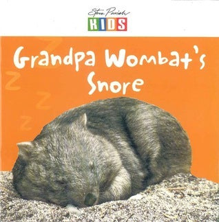 Book cover of Grandpa Wombat's Snore by Catherine Prentice, Steve Parish