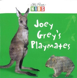Book cover of Joey Grey's Playmates by Catherine Prentice, Steve Parish (Photographer)