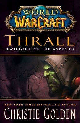 Book cover of Thrall: Twilight Of The Aspects by Christie Golden