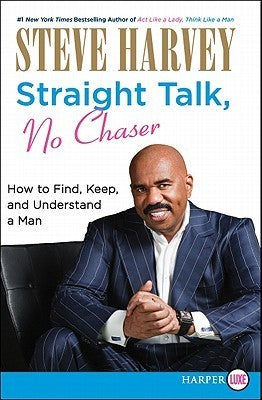 Book cover of Straight Talk, No Chaser: How To Find, Keep, And Understand A Man by Steve  Harvey