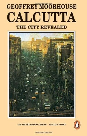 Book cover of Calcutta, The City Revealed by Geoffrey Moorhouse