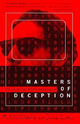 Book cover of Masters Of Deception: The Gang That Ruled Cyberspace by Michelle Slatalla, Joshua Quittner