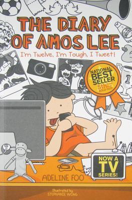 Book cover of The Diary of Amos Lee 3: I'm Twelve, I'm Tough, I Tweet! by Adeline Foo, Stephanie Wong (Illus.)