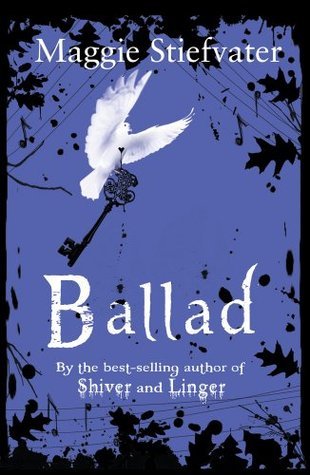 Book cover of Ballad: A Gathering of Faerie by Maggie Stiefvater