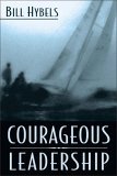 Book cover of Courageous Leadership by Bill Hybels