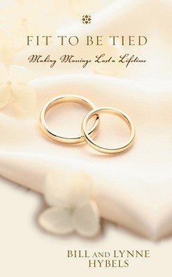 Book cover of Fit To Be Tied by Bill Hybels, Lynne Hybels