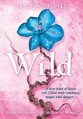 Book cover of Wild by Aprilynne Pike