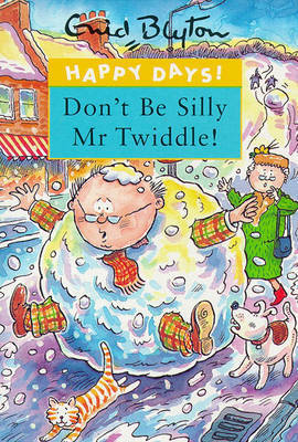 Book cover of Don't Be Silly Mr Twiddle! by Enid Blyton