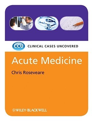 Book cover of Acute Medicine: Clinical Cases Uncovered by Chris Roseveare