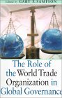 Book cover of The Role Of The World Trade Organization In Global Governance by Gary P. Sampson (Ed.)