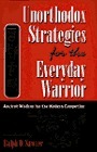 Book cover of Unorthodox Strategies For The Everyday Warrior: Ancient Wisdom For The Modern Competitor by Ralph D. Sawyer