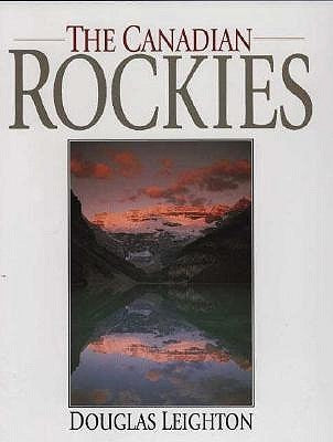 Book cover of The Canadian Rockies by Elizabeth Wilson. Douglas Leighton, Elizabeth Wilson