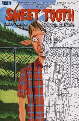 Book cover of Sweet Tooth, Vol. 3: Animal Armies by Jeff Lemire (Writer, Artist, Water Colourist)