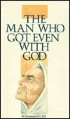 Book cover of The Man Who Got Even With God by M. Raymond