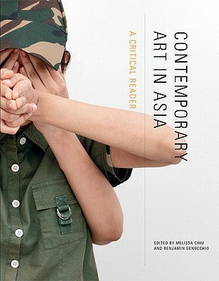 Book cover of Contemporary Art In Asia: A Critical Reader by Melissa Chiu (Ed.), Benjamin Genocchio (Ed.)