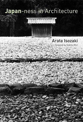 Book cover of Japan-Ness In Architecture by Arata Isozaki, David B. Stewart, Sabu Kohso (Trans.)