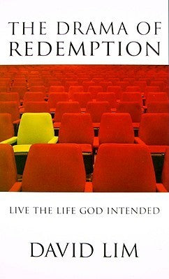 Book cover of The Drama of Redemption: Live the Life God Intended by David Lim