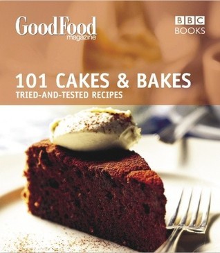 Book cover of Good Food: 101 Cakes & Bakes by BBC Good Food