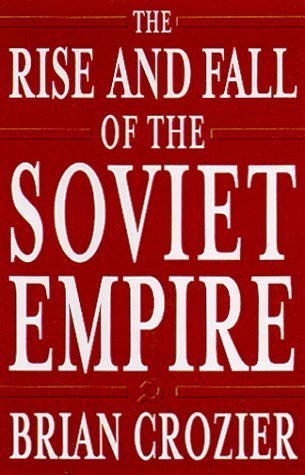 Book cover of The Rise And Fall Of The Soviet Empire by Brian Crozier