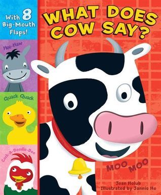 Book cover of What Does Cow Say? by Joan Holub, Jannie Ho