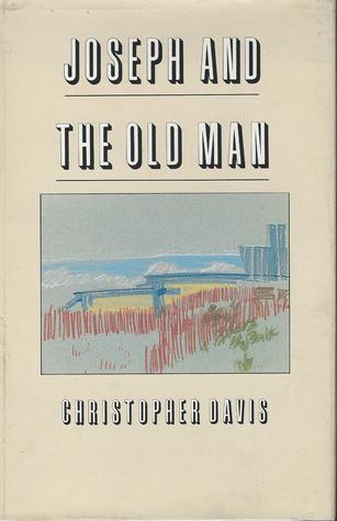 Book cover of Joseph And The Old Man by Christopher  Davis